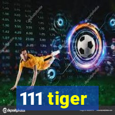 111 tiger